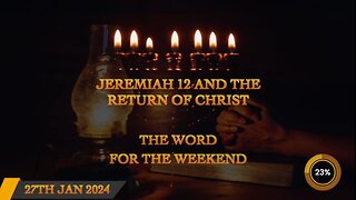 Word for the Weekend Jeremiah 12 and the Return of Christ