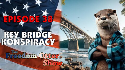 Episode 38 : Key Bridge Konspiracy