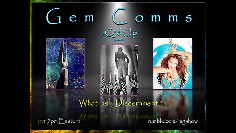 From the Archives: GemComms w/Q'd Up: What Is Discernment