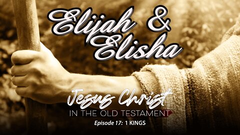 Finding Jesus in the Era of Elijah and Elisha (1 Kings)
