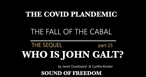 THE SEQUEL TO THE FALL OF THE CABAL - PART 25_ COVID-19 - TORTURE PROGRAM. THX John Galt