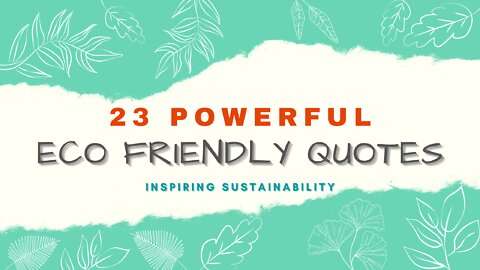 23 POWERFUL Eco Friendly Quotes - Inspiring Sustainability