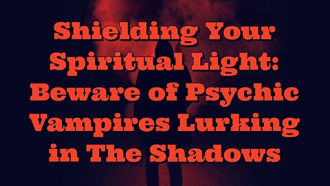 Bobby Hemmitt: Beware of Psychic Vampires Lurking in The Shadows