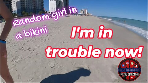 Metal Detecting in Myrtle Beach, SC - random girls in bikinis won't leave me alone!