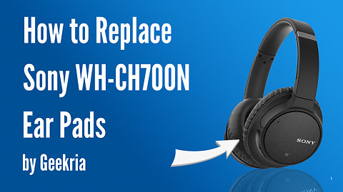 How to Replace Sony WH-CH700N Headphones Ear Pads / Cushions | Geekria