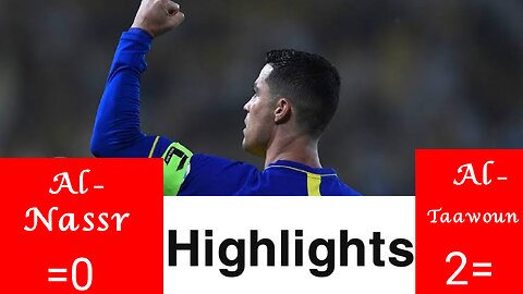 Al-Nassr 0 - 2 Al-Taawoun | Highlights | 18th August 2023