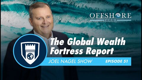 The Global Wealth Fortress Report | Episode 51