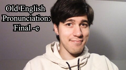 Old English Pronunciation: Final -e