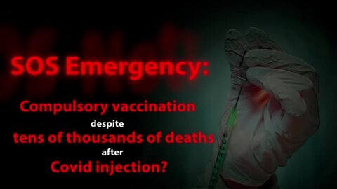 SOS Emergency Call: Compulsory Vaccination Despite Tens Of Thousands Of Deaths After Covid Injection?