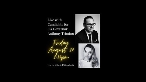 Live with Candidate for CA Governor, Anthony Trimino