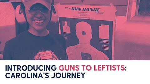 Introducing Guns to Leftists: Carolina’s Journey