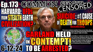 Ep.173 AG GARLAND HELD IN CONTEMPT! SUICIDE IS #1 CAUSE OF DEATH FOR US TROOPS, HARVARD: UFOS FROM STEALTH EARTH SOCIETY?