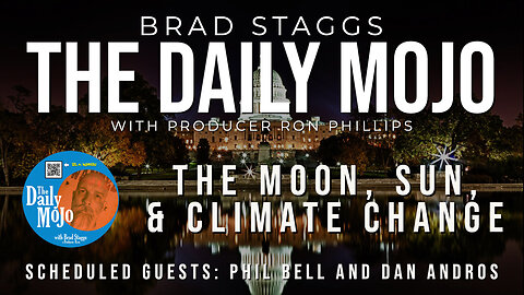 The Moon, Sun, & Climate Change - The Daily Mojo 071823