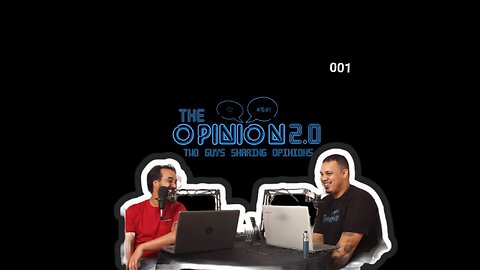 Episode 001 ( Welcome To The Opinion 2.0)