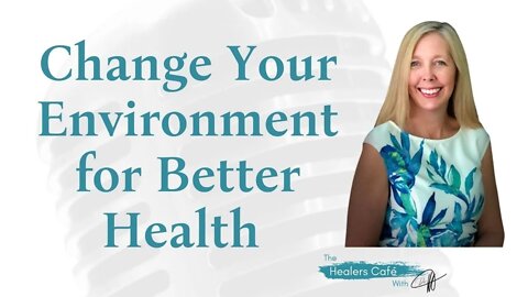 Change Your Environment for Better Health with Dr Stacey Cooperon The Healers Café with Dr M, ND