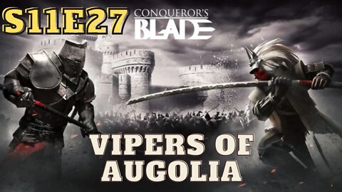 Vipers of Augolia - Conquerors Blade S11E27