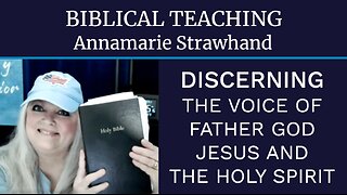 Biblical Teaching: Discerning The Voice of Father God, Jesus and The Holy Spirit