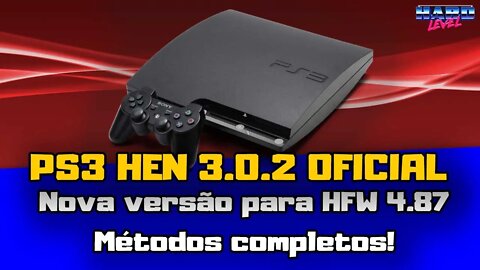 PS3 HEN 3.0.2 Método OFICIAL e SEGURO para FW 4.87! Atualização e Instalação do ZERO!