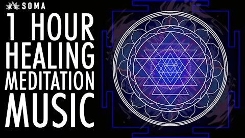 1 HOUR Healing Meditation Music - SOMA Breath