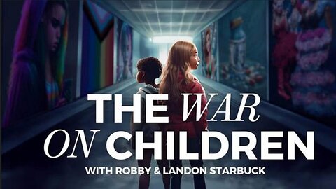 The War on Children (Trailer) - Full Robby Starbuck movie link in details