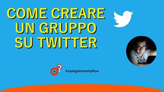 Come creare un gruppo su Twitter (da pc) | Tutorial | Spiegato Semplice