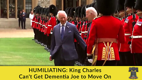 HUMILIATING: King Charles Can't Get Dementia Joe to Move On