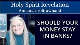 Holy Spirit Revelation: Should Your Money Stay In Banks?