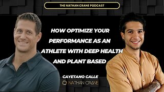 Optimizing Athlete Performance with Plant-Based Health | Cayetano Calle,Nathan Crane Podcast