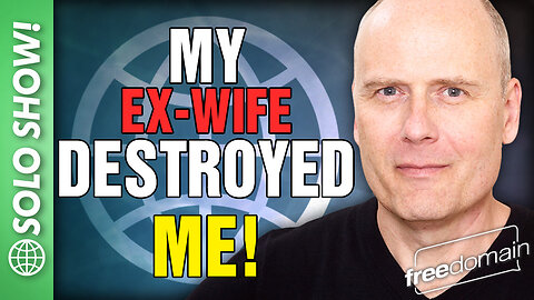 My Ex-Wife Destroyed Me!