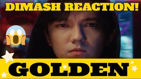 DIMASH GOLDEN MV REACTION ! DIMASH GOLDEN REACTION! Dimash Reaction golden dimash reaction