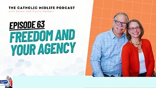 Episode 63 - Freedom and Your Agency