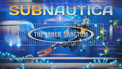 The Inner Sanctum Subnautica Rumble Edit