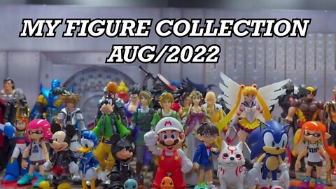 MY FIGURE COLLECTION AUG/2022