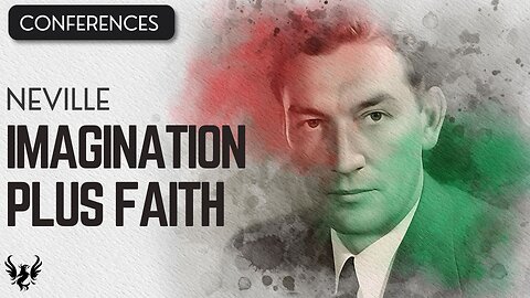 💥 Imagination Plus Faith ❯ Neville Goddard ❯ Original Recording 📚