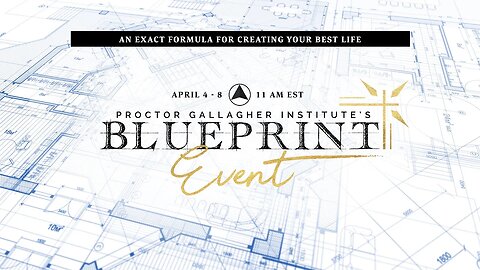 Proctor Gallagher Institute's Blueprint Event - April 4th-8th