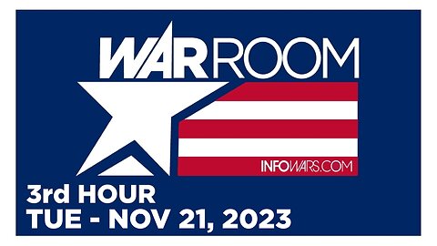 WAR ROOM [3 of 3] Tuesday 11/21/23 • News, Calls, Reports & Analysis • Infowars