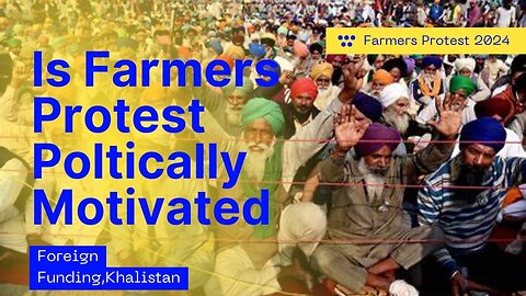 Farmers Protest 2024 |Farmers Protest 2.0 | Is Farmers Protest Politically Motivated