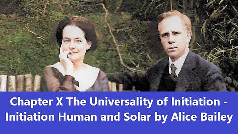 Chapter X The Universality of Initiation - Initiation Human and Solar by Alice Bailey