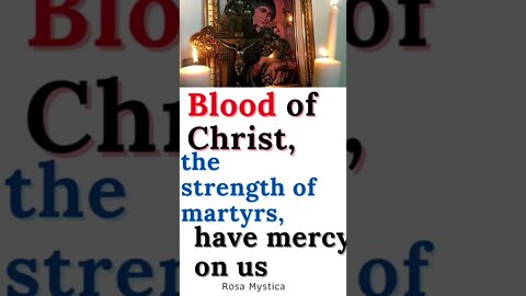 Blood of Christ, the strength of martyrs, have mercy on us #shorts