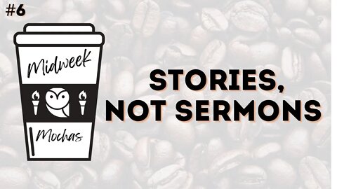 Midweek Mochas - The Perils of "Improving Books": Stories, Not Sermons