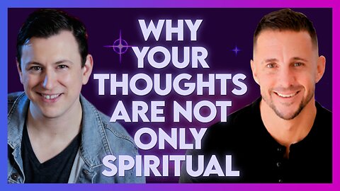 Andrew Whalen: Why Your Thoughts Aren't Just Spiritual! | May 1 2023
