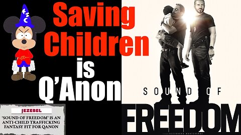 Why Did Disney Shelve "The Sound of Freedom," while the Media Clamors to Label the Film Q'anon??