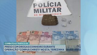 Combate ao tráfico GV: preso com drogas e dinheiro durante operação “Corpus Christi” Sta. Terezinha.