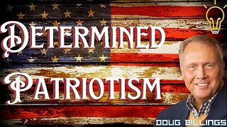 Determined Patriotism | Doug Billings