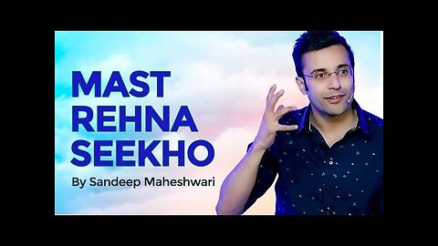 Mast Rehna Seekho - By Sandeep Maheshwari