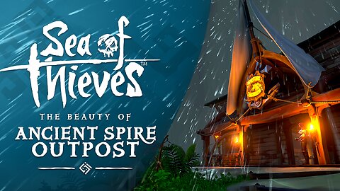 Sea of Thieves: The Beauty of Ancient Spire Outpost