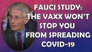 Still Contageous After the Vaxx Says Study by Fauci