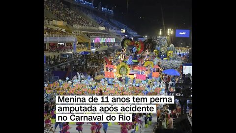 Uma menina de 11 anos teve a perna amputada acidente Carnaval do Rio de Janeiro