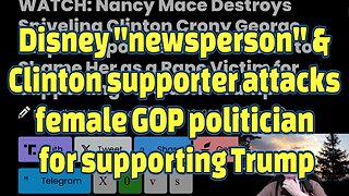 Disney "newsperson" & Clinton supporter attacks female GOP politician for supporting Trump-#468