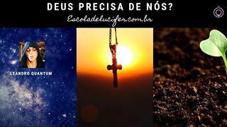 Deus precisa do homem? ( Mecânica Quântica )